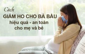 Giảm ho cho bà bầu