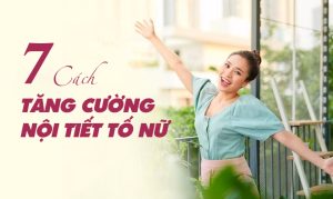 Tăng cường nội tiết tố nữ tự nhiên